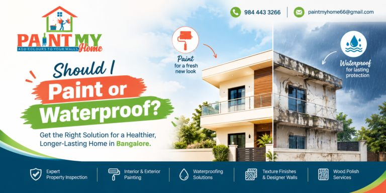 Should I paint or waterproof banner for home painting and waterproofing services in Bangalore by Paint My Home